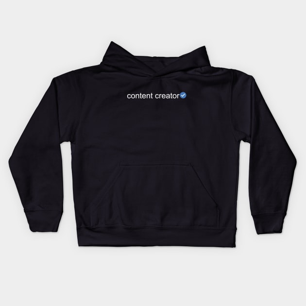 Verified Content Creator (White Text) Kids Hoodie by inotyler